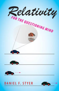 Title: Relativity for the Questioning Mind, Author: Daniel F. Styer