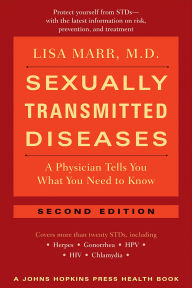 Title: Sexually Transmitted Diseases: A Physician Tells You What You Need to Know, Author: Lisa Marr MD