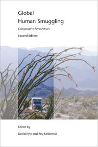 Title: Global Human Smuggling: Comparative Perspectives / Edition 2, Author: David Kyle