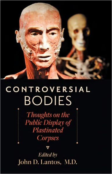 Controversial Bodies: Thoughts on the Public Display of Plastinated Corpses