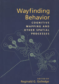 Title: Wayfinding Behavior: Cognitive Mapping and Other Spatial Processes, Author: Reginald G. Golledge
