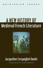 A New History of Medieval French Literature