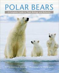 Title: Polar Bears: A Complete Guide to Their Biology and Behavior, Author: Andrew E. Derocher