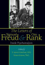 The Letters of Sigmund Freud and Otto Rank: Inside Psychoanalysis
