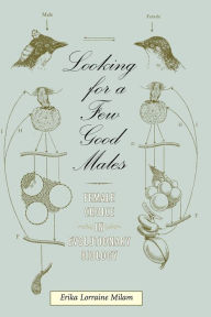 Title: Looking for a Few Good Males: Female Choice in Evolutionary Biology, Author: Erika L. Milam