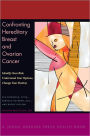 Confronting Hereditary Breast and Ovarian Cancer: Identify Your Risk, Understand Your Options, Change Your Destiny