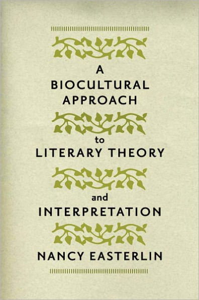 A Biocultural Approach to Literary Theory and Interpretation