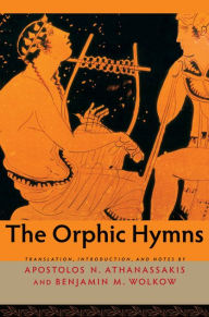Title: The Orphic Hymns, Author: Apostolos N. Athanassakis