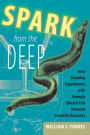 Spark from the Deep: How Shocking Experiments with Strongly Electric Fish Powered Scientific Discovery