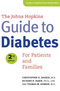 Title: The Johns Hopkins Guide to Diabetes: For Patients and Families, Author: Christopher D. Saudek MD