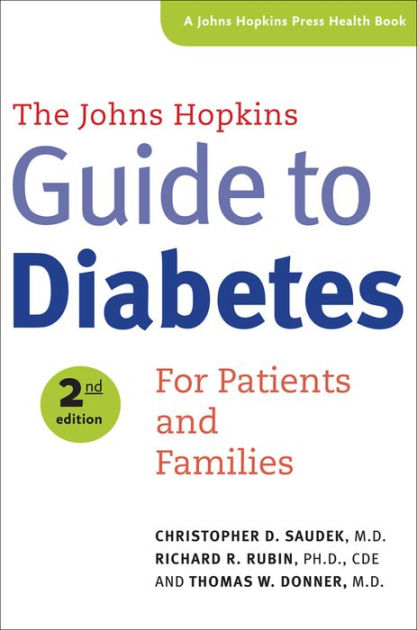 The Johns Hopkins Guide To Diabetes For Patients And Families By Christopher D Saudek Md