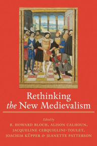 Title: Rethinking the New Medievalism, Author: R. Howard Bloch