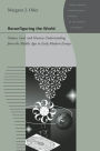 Reconfiguring the World: Nature, God, and Human Understanding from the Middle Ages to Early Modern Europe