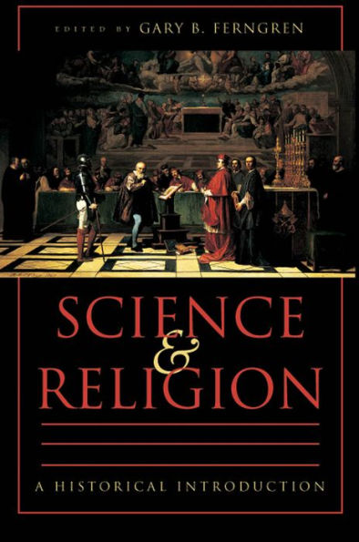 Science and Religion: A Historical Introduction