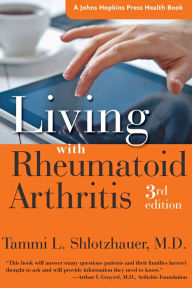 Title: Living with Rheumatoid Arthritis, Author: Tammi L. Shlotzhauer MD