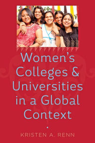 Title: Women's Colleges and Universities in a Global Context, Author: Kristen A. Renn