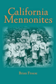 Title: California Mennonites, Author: Brian Froese