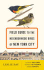 Field Guide to the Neighborhood Birds of New York City