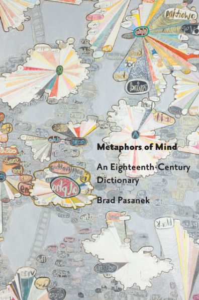 Metaphors of Mind: An Eighteenth-Century Dictionary