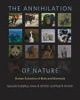 The Annihilation of Nature: Human Extinction of Birds and Mammals