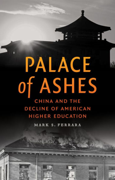 Palace of Ashes: China and the Decline of American Higher Education
