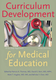 Title: Curriculum Development for Medical Education: A Six-Step Approach / Edition 3, Author: Patricia A. Thomas