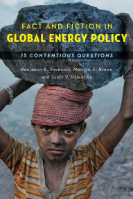Title: Fact and Fiction in Global Energy Policy: Fifteen Contentious Questions, Author: Benjamin K. Sovacool