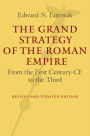 The Grand Strategy of the Roman Empire: From the First Century CE to the Third