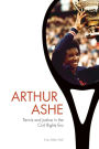 Arthur Ashe: Tennis and Justice in the Civil Rights Era