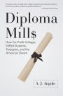 Diploma Mills: How For-Profit Colleges Stiffed Students, Taxpayers, and the American Dream