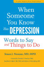 When Someone You Know Has Depression: Words to Say and Things to Do