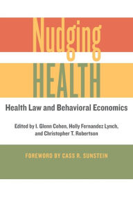 Title: Nudging Health: Health Law and Behavioral Economics, Author: I. Glenn Cohen