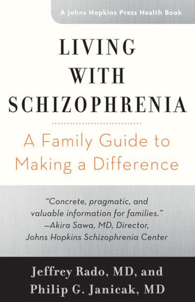 Living with Schizophrenia: A Family Guide to Making a Difference