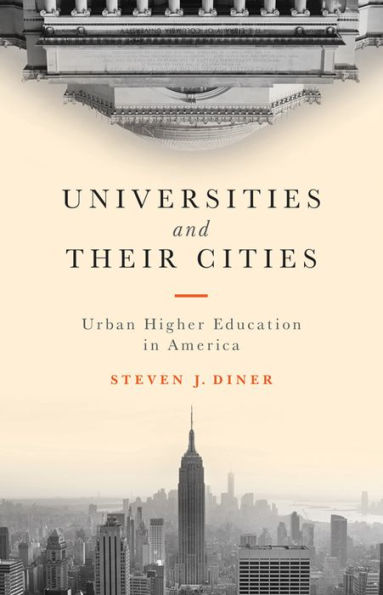 Universities and Their Cities: Urban Higher Education in America