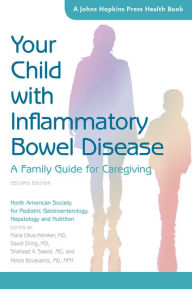 Title: Your Child with Inflammatory Bowel Disease: A Family Guide for Caregiving, Author: North American Society for Pediatric Gastroenterology