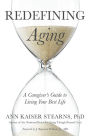 Redefining Aging: A Caregiver's Guide to Living Your Best Life