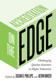Title: Accreditation on the Edge: Challenging Quality Assurance in Higher Education, Author: Susan D. Phillips