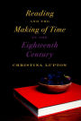 Reading and the Making of Time in the Eighteenth Century