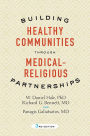 Building Healthy Communities through Medical-Religious Partnerships