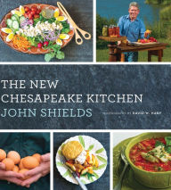 Title: The New Chesapeake Kitchen, Author: John Shields