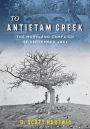 To Antietam Creek: The Maryland Campaign of September 1862