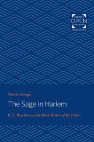 Title: The Sage in Harlem: H. L. Mencken and the Black Writers of the 1920s, Author: Charles Scruggs