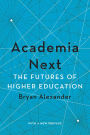 Academia Next: The Futures of Higher Education