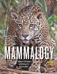 Title: Mammalogy: Adaptation, Diversity, Ecology / Edition 5, Author: George A. Feldhamer