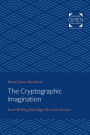 The Cryptographic Imagination: Secret Writing from Edgar Poe to the Internet