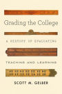 Grading the College: A History of Evaluating Teaching and Learning