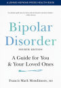 Bipolar Disorder: A Guide for You and Your Loved Ones