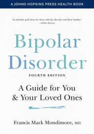 Title: Bipolar Disorder: A Guide for You and Your Loved Ones, Author: Francis Mark Mondimore