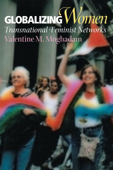 Globalizing Women: Transnational Feminist Networks