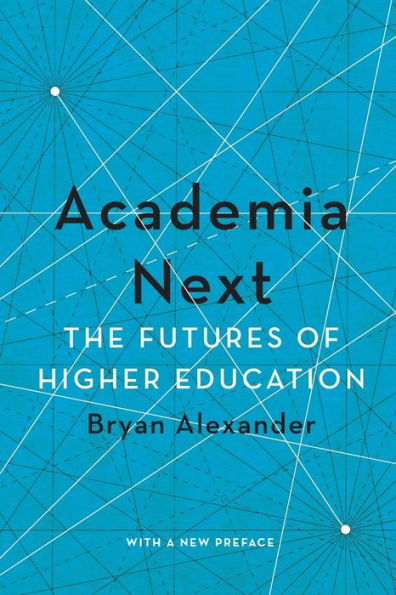 Academia Next: The Futures of Higher Education